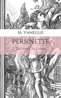 Persinette: A Tale of Unconditional Love, Hidden Identity, and a Touch of Witchcraft!