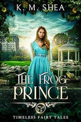 The Frog Prince! A Timeless Tale of Transformation and Inner Beauty